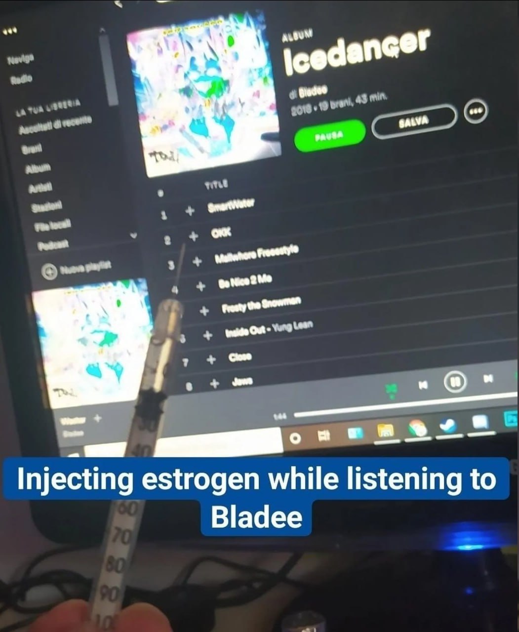 wate a Injecting estrogen while listening to Bladee