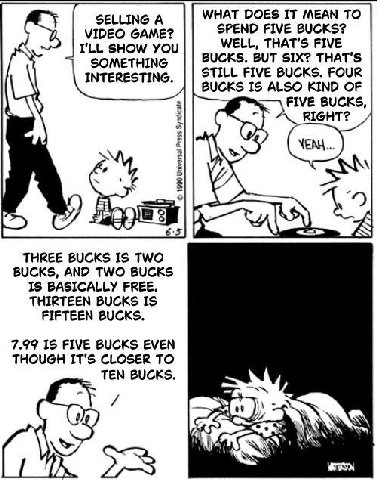 SELLING A WHAT DOES IT MEAN TO VIDEO GAME? SPEND FIVE BUCKS? I'LL SHOW YOU WELL, THAT'S FIVE SOMETHING BUCKS. BUT SIX? THAT'S STILL FIVE BUCKS. FOUR INTERESTING. BUCKS IS ALSO KIND OF FIVE BUCKS, RIGH