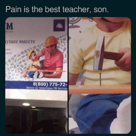 Pain is the best teacher, son. щее вместе A 8(800) 775-72- бесплат