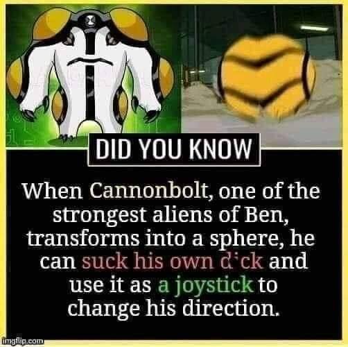 А YOU KNOW When Cannonbolt, one of the strongest aliens of Ben, transforms into a sphere, he сай апа use it as to change his clirection.