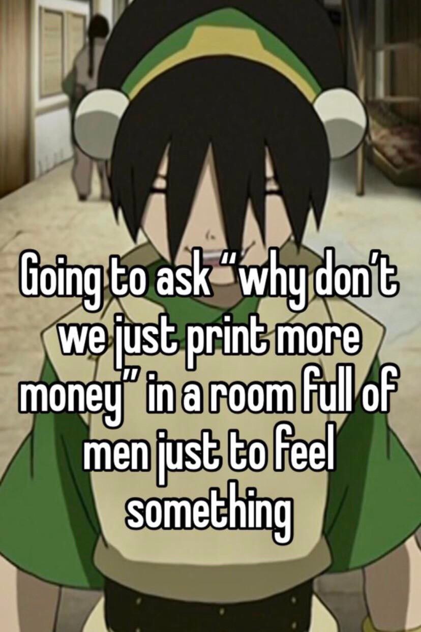 Going ask “why don't we just print more inaroom Full of men just Feel something