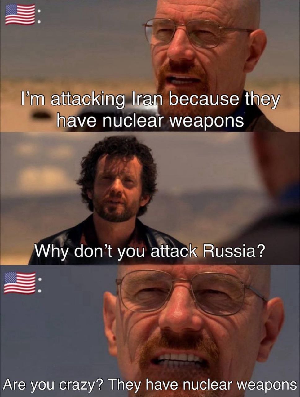 attacking гал because they have nuclear weapons Why don’t you attack Russia? Are you crazy? They have nuclear weapons