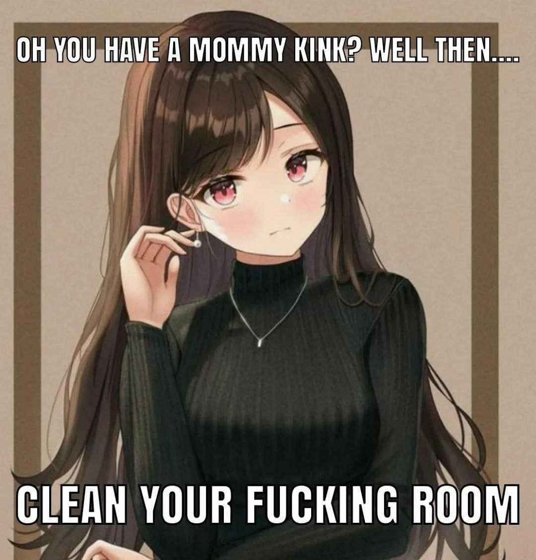 ОНУОМНАМЕ A MOMMY i i YOUR FUCKING ROOM INE