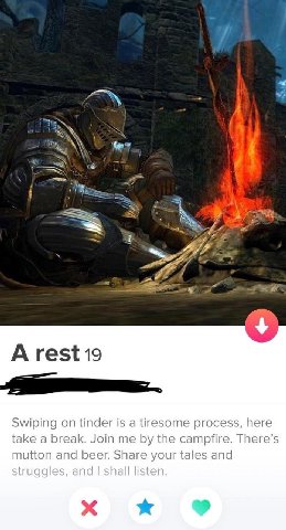 7 oft А. в i: #7) a Swiping on tinder is а tiresome process, here take a break. Join me the campfire. There’s mutton and beer. Share your tales and