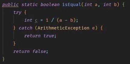 public static boolean isEqual(int a, int try in С catch (ArithmeticException return true; return false;