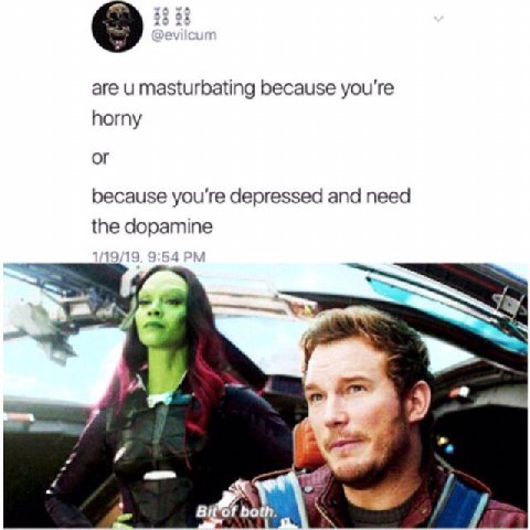 are и masturbating because you're horny or because you're depressed and need the dopamine a у и у