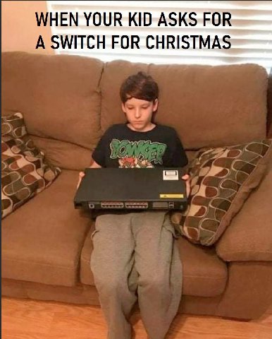 WHEN YOUR KID ASKS FOR A SWITCH FOR CHRISTMAS. 4