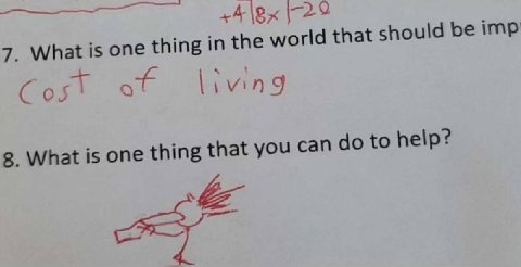 7. What is one thing in the world that should be 8 What is one thing that you can to help?