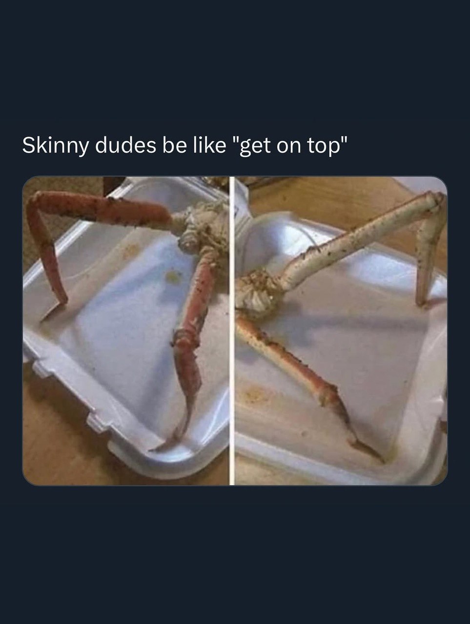 Skinny dudes be like "get on top"