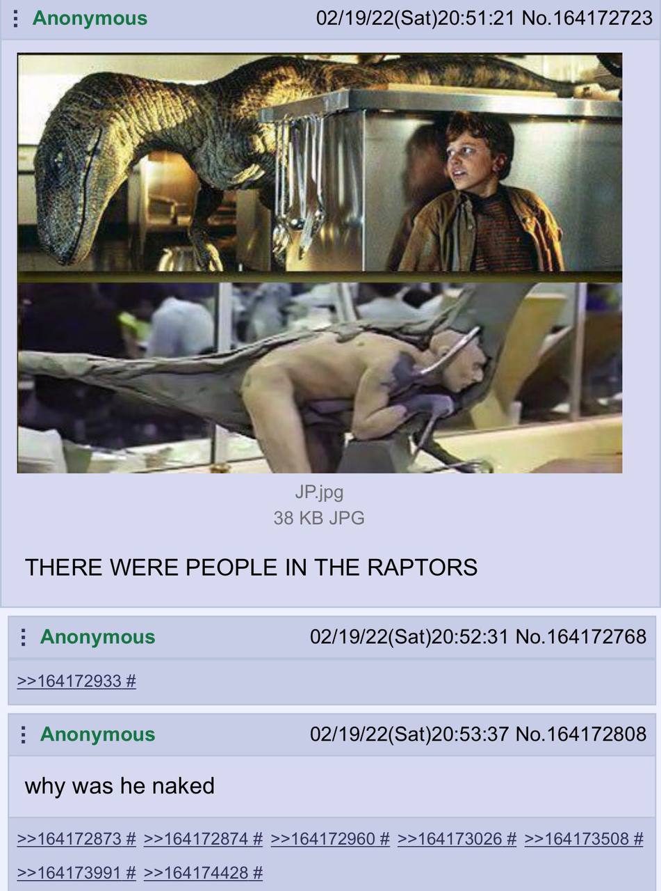 Anonymous 02/19/22(Sat)20:51:21 No.164172723 4 JP.jpg 38 JPG THERE WERE PEOPLE IN THE RAPTORS Anonymous 02/19/22(Sat)20:52:31 No.164172768 >>164172933 Anonymous 02/19/22(Sat)20:53:37 No.164172808 why 