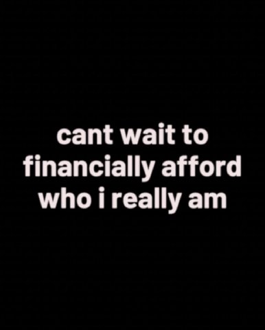 cant wait to financially afford whoireally