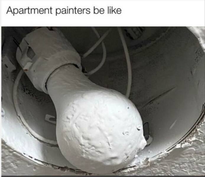 Apartment painters be like