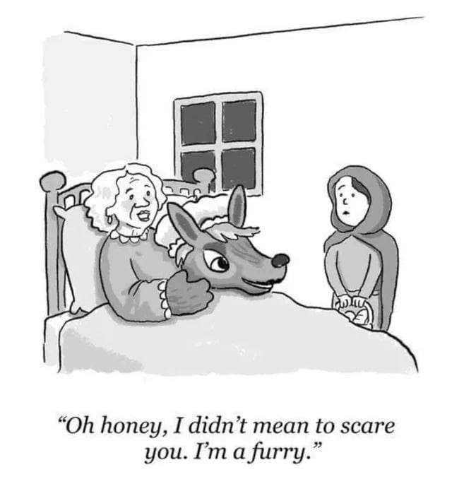 honey, I didn’t mean to scare you. а furry.”