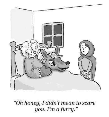 honey, I didn’t mean to scare you. а furry.”