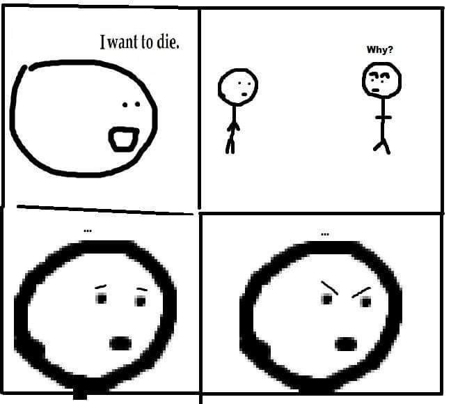 to die, Why? 9