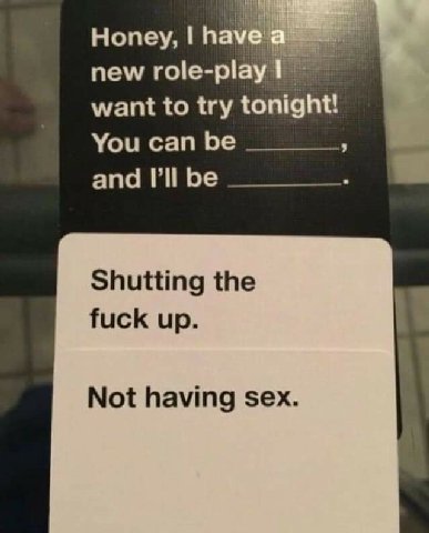 Honey, new role-play want to try tonight! You can be 5 and be Shutting the fuck up Not having sex