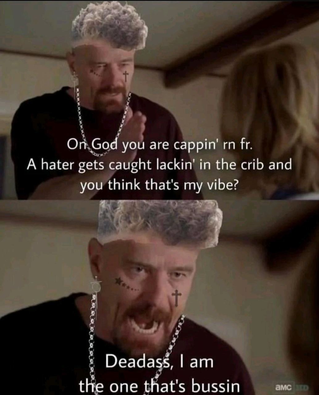God you are саррт' A hater gets caught in the crib and you think that's my vibe? lam the one that's bussin