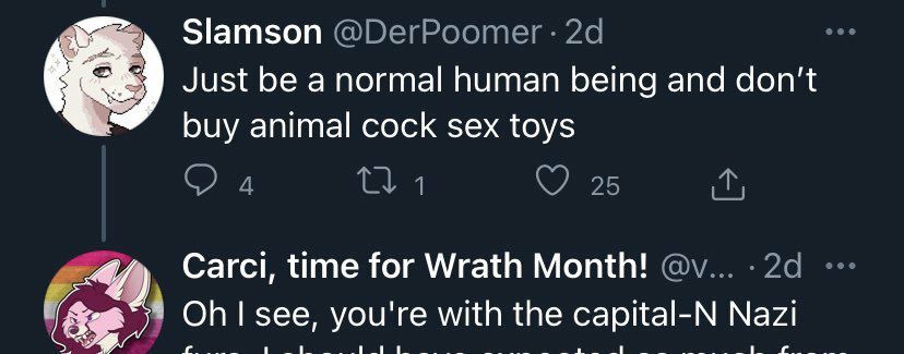 Slamson @DerPoomer Just be a normal human being and don't buy animal cock sex toys 4 1 (2 25 a и Carci, time for Wrath Month! on see, you're with the capital-N Nazi