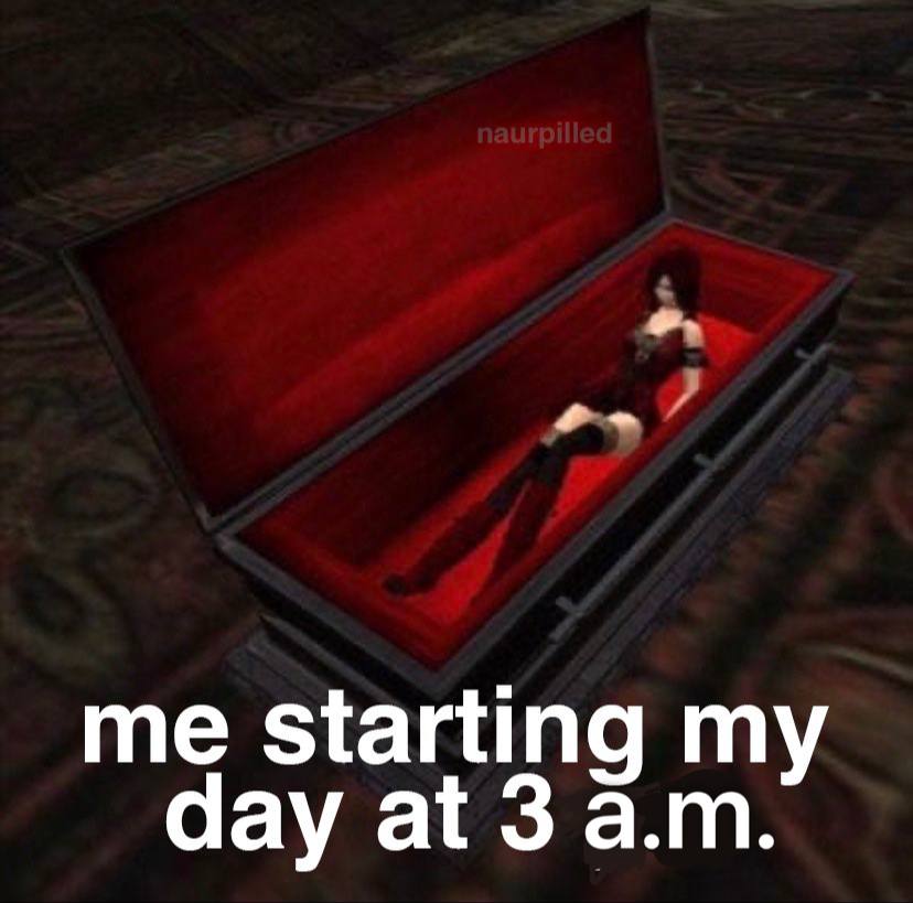 me starting my day at 3