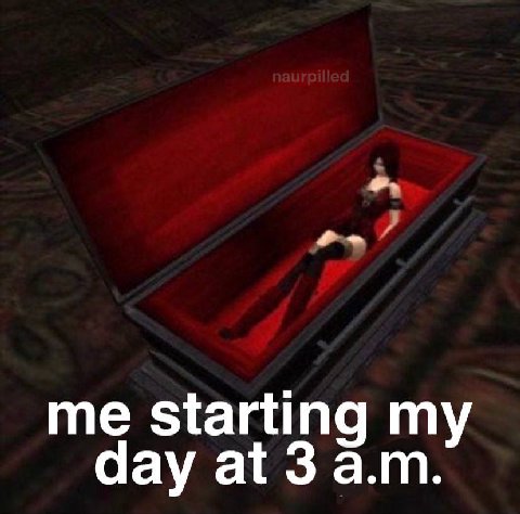 me starting my day at 3