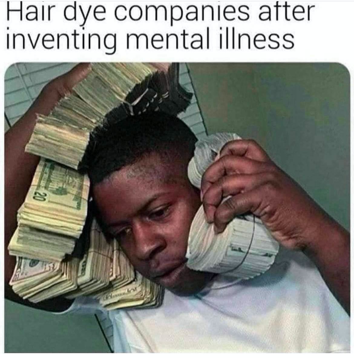 Hair dye companies after inventing mental illness