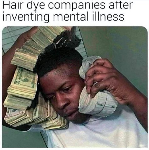 Hair dye companies after inventing mental illness