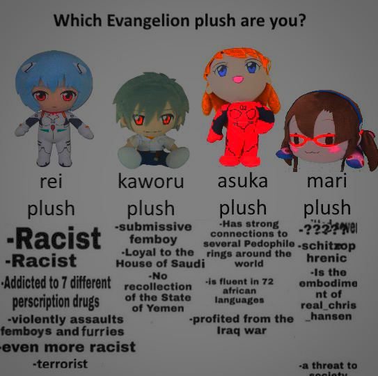 Which Evangelion plush are you? 4 i rei Камоги азчКа mari plush plush plush plush -submissive "RACISt schitzop -Racist House of “Addicted to 7 different ‘is 72 -violently assaults -profited from the _