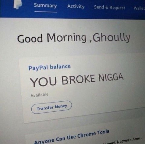 Summary Activity Good Morning PayPal balance YOU BROKE NIGGA mone) anyone Сай use