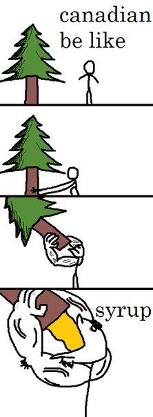 canadian be like syrup
