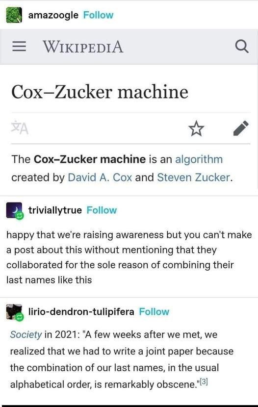 amazoogle Follow WIKIPEDIA Cox—Zucker machine The Cox-Zucker machine is an algorithm created David A. Cox and Steven Zucker. triviallytrue Follow happy that we're raising awareness but you can't make 