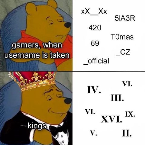 5IA3R 420 TOmas gamers, when 69 username is taken Official XVI. У.