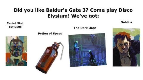 Did you like Baldur's Gate 3? Come play Disco Elysium! We've got: Racial Stat Goblins Bonuses The Dark Urge Potion of Speed