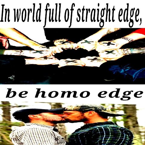 full of straight edge homo