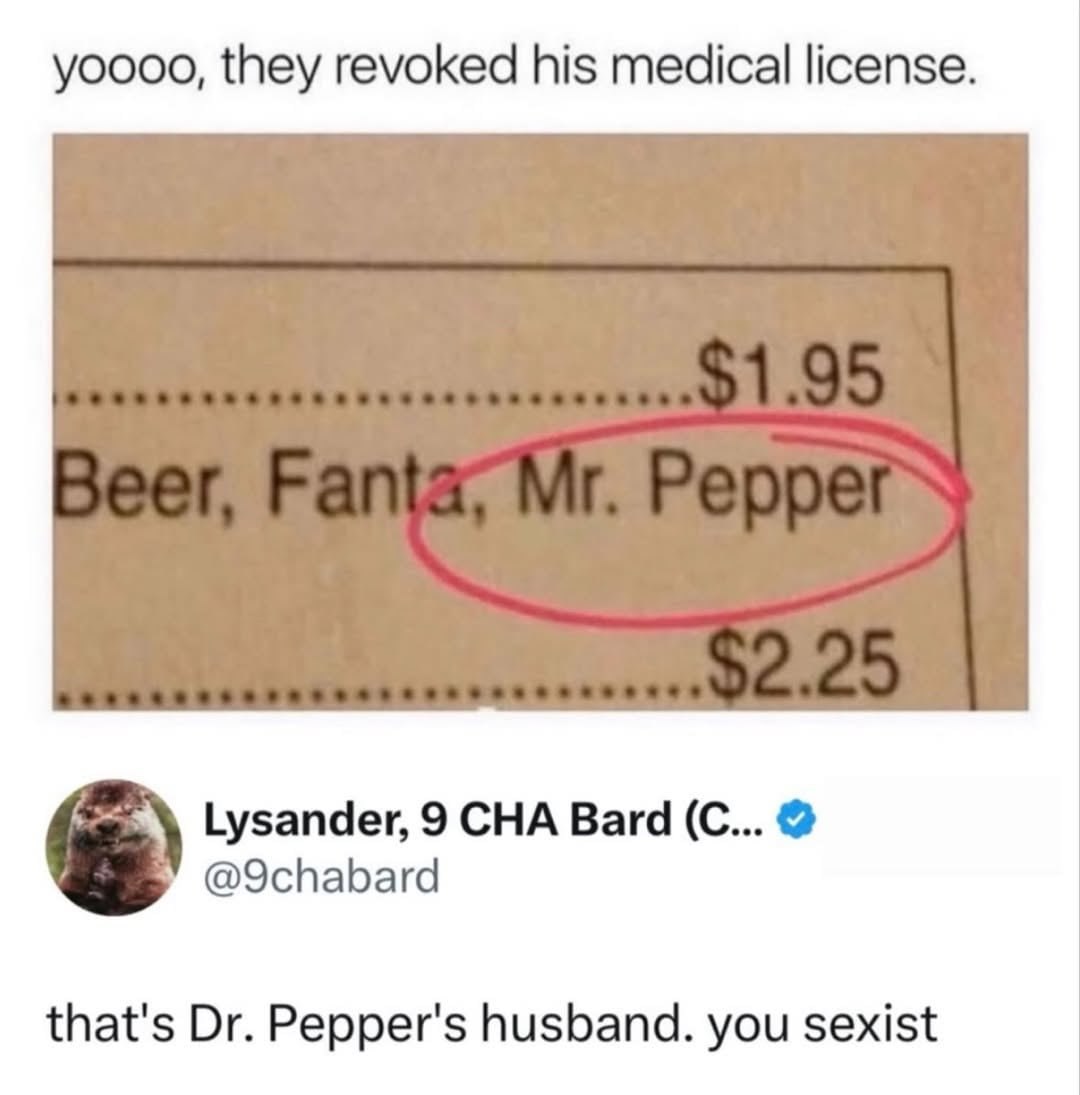 yoooo, they revoked his medical license. Lysander, 9 CHA Bard @9chabard that's Pepper's husband. you sexist