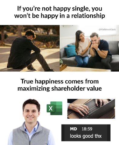 уочц’ге not happy single, you won't be happy a relationship с True happiness comes from maximizing shareholder value 2 38 18:59 looks good thx