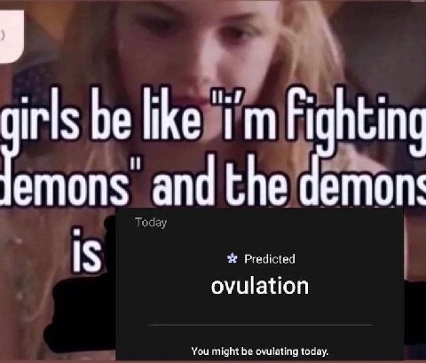 irls like Fighting and the demon: IS Predicted ovulation You be ovulat today