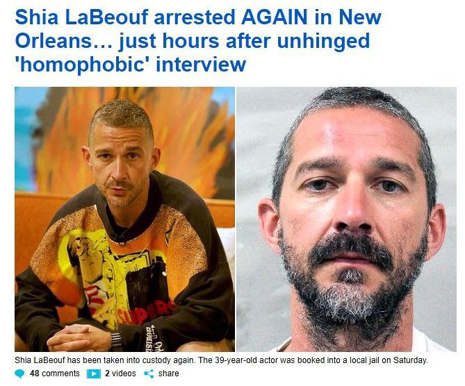 Shia LaBeouf arrested AGAIN New Orleans... just hours after unhinged interview Shia LaBeouf has taken into custody again. The 39-year-old actor was booked into a local jail on Saturday. 2videos share