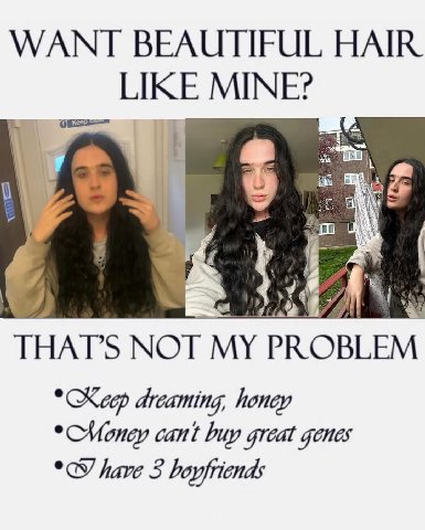 WANT BEAUTIFUL НАК LIKE MINE? THAT’S NOT PROBLEM dreaming, honey cant buy great genes have 3 boyfriends