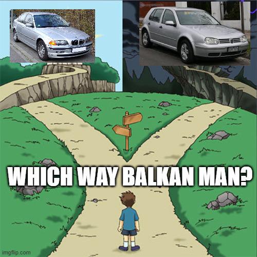 ЧУДА iN] WHICH WAY, BALKAN MAN?