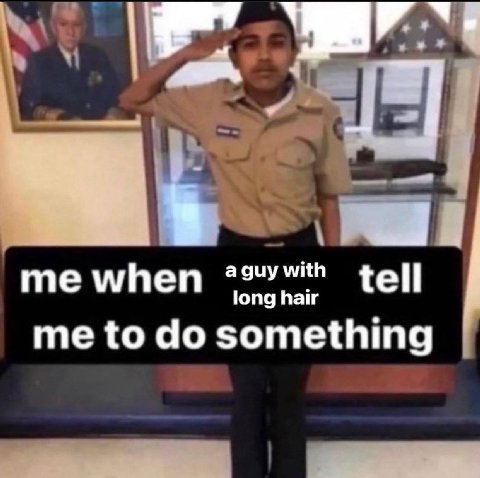 me when a guy with tell ong hair me to something