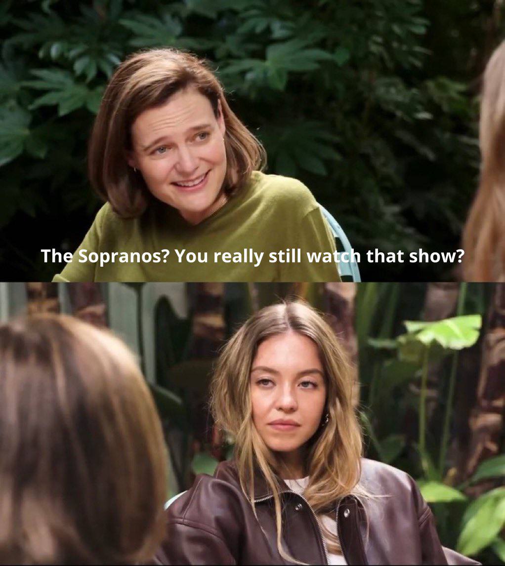 The Sopranos? You really still watch that show? i