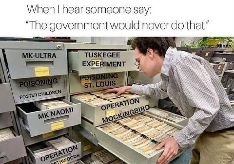 When hear someone say’ “The government would never that” А к EXPERIMENT a.