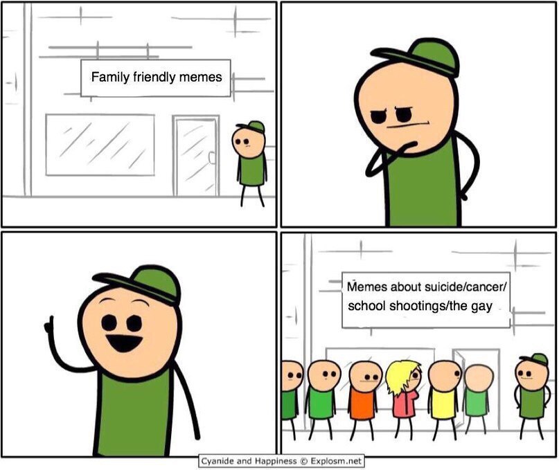 Family friendly memes Memes about suicide/cancer/ shootings/the gay
