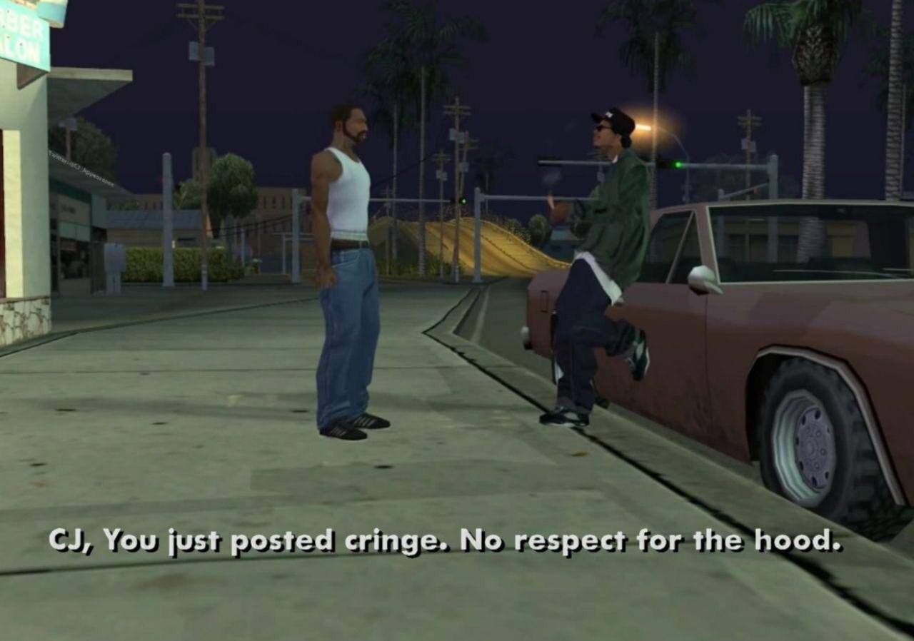 You just posted cringe. No respect for the hood.