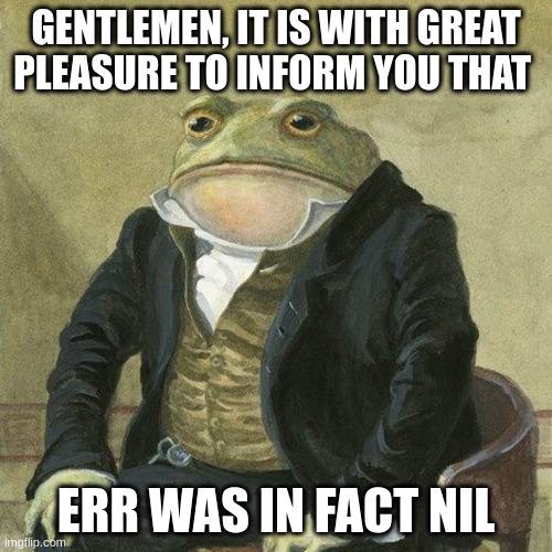 GENTLEMEN, IT WITH GREAT PLEASURE то INFORM YOU THAT IN FACT NIL