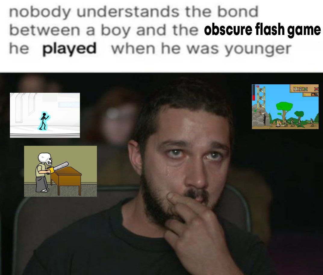 nobody understands the bond between a boy and the obscure flash game he played when he was younger