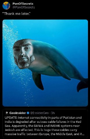 PonOfSecrets "Thank me later.” У 2 Geolnsider UPDATE: Internet connectivity in parts of Pakistan and India is degraded after subsea cable failures in the Red Sea. Apparently, the SM“W4 and IMEWE syste