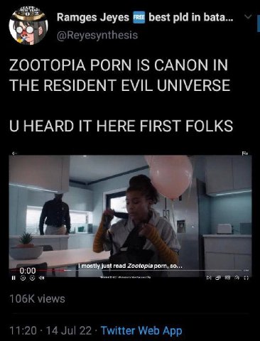 Ramges Jeyes best pld in bata... @Reyesynthesis ZOOTOPIA PORN IS CANON IN THE RESIDENT EVIL UNIVERSE HEARD IT HERE FIRST FOLKS porn, so... views 11:20 14 Jul 22 Twitter Web App
