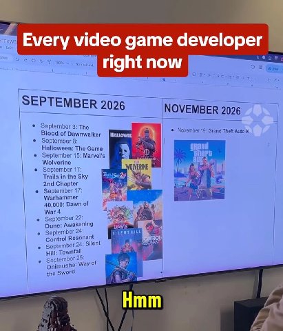 i Every video game developer right now 2 5 2026 NOVEMBER 2026 7 November 19: Grand Theft Auto September 8: Halloween: The Game OR September 15: Marvel's Wolverine September 17: a Trails in the Sky И S