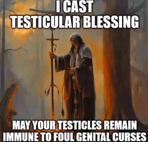 BLESSING MAY YOUR TESTICLES REMAIN IMMUNE ТО FOUL GENITAL CURSES